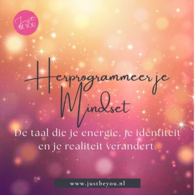 Herprogrammeer je Mindset Just Be You